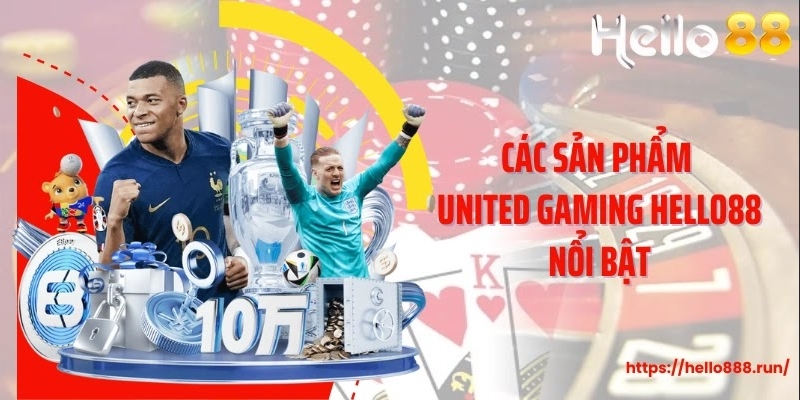 Các sản phẩm United Gaming Hello88 nổi bật