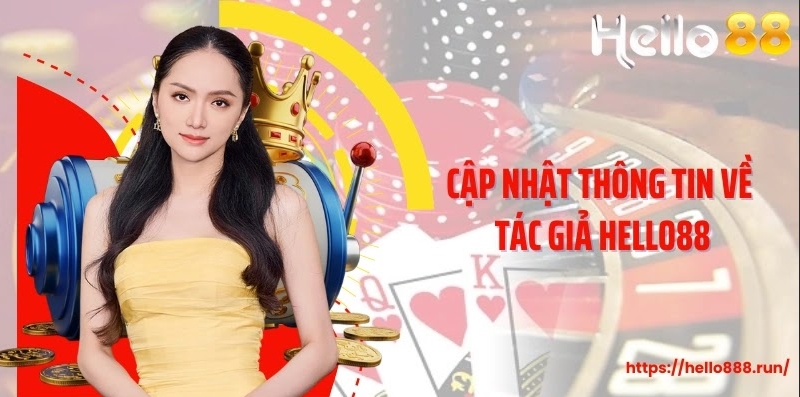 Cập nhật thông tin về tác giả Hello88