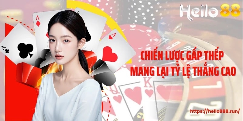 Chiến lược gấp thếp mang lại tỷ lệ thắng cao