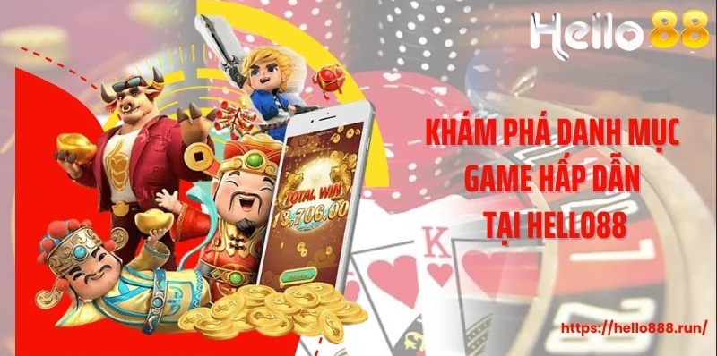 Khám phá danh mục game hấp dẫn tại Hello88