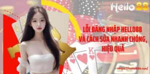 Lỗi Đăng Nhập Hello88 Và Cách Sửa