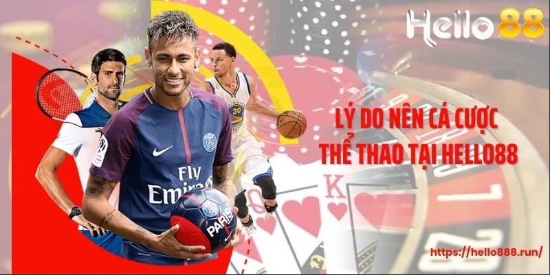 Lý do nên cá cược thể thao tại Hello88