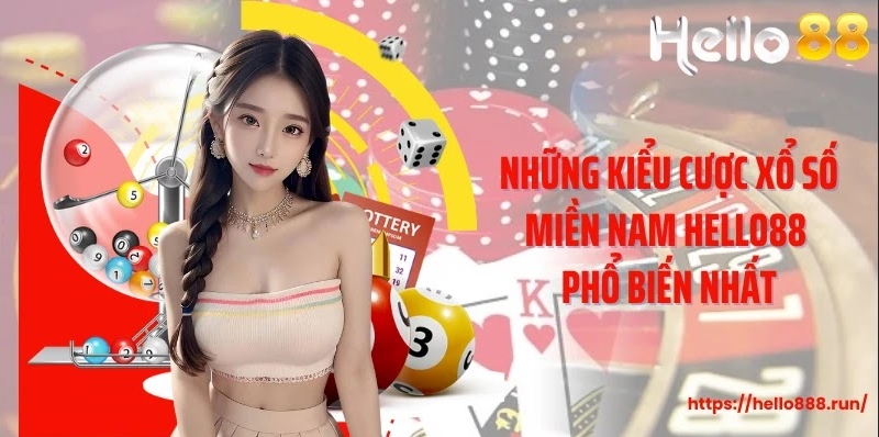 Những kiểu cược xổ số miền Nam Hello88 phổ biến nhất