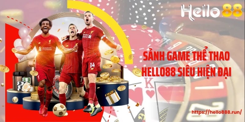 Sảnh game thể thao Hello88 siêu hiện đại