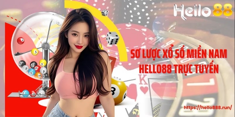 Sơ lược xổ số miền Nam Hello88 trực tuyến