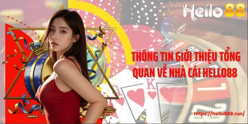 Thông tin giới thiệu tổng quan về nhà cái Hello88 