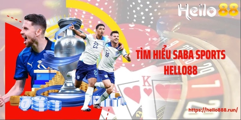 Tìm hiểu SABA Sports Hello88