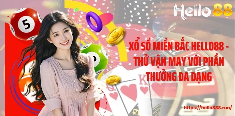 Xổ Số Miền Bắc Hello88